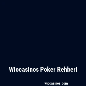 Wiocasinos Poker Rehberi