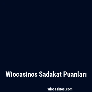 Wiocasinos Sadakat Puanları